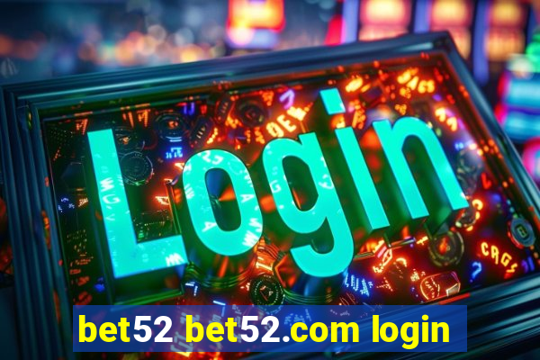 bet52 bet52.com login